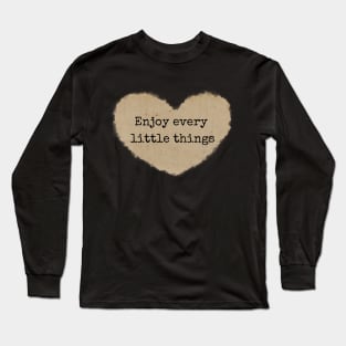 Enjoy every little things - Heart Long Sleeve T-Shirt